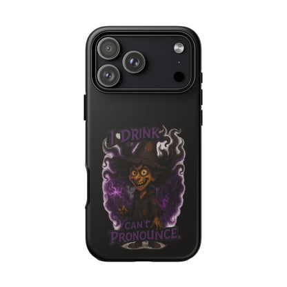 Phone Case — Witch Illustration "I Drink, Can't Pronounce" Protective Cover
