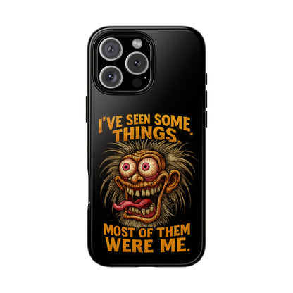 Funny Retro Monster Phone Case — "I've Seen Some Things, Most Of Them Were Me"
