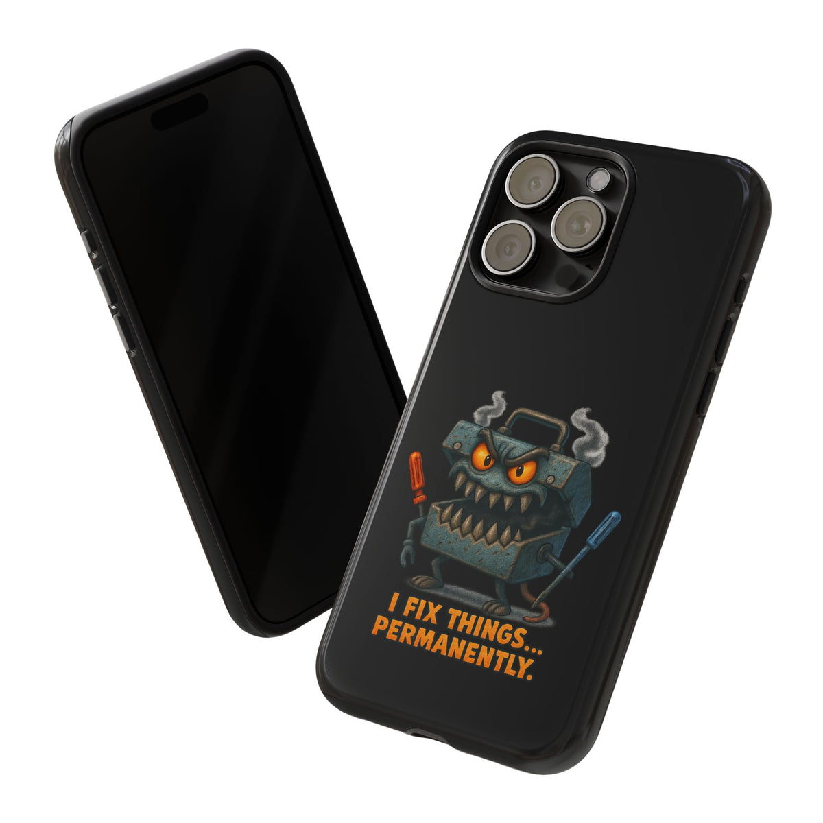 Phone Case — 'I Fix Things... Permanently' Mechanic Tool Monster Protective Case