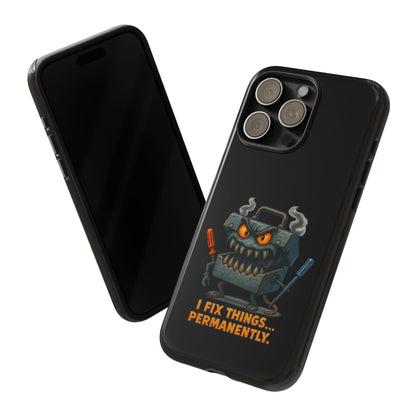 Phone Case — 'I Fix Things... Permanently' Mechanic Tool Monster Protective Case