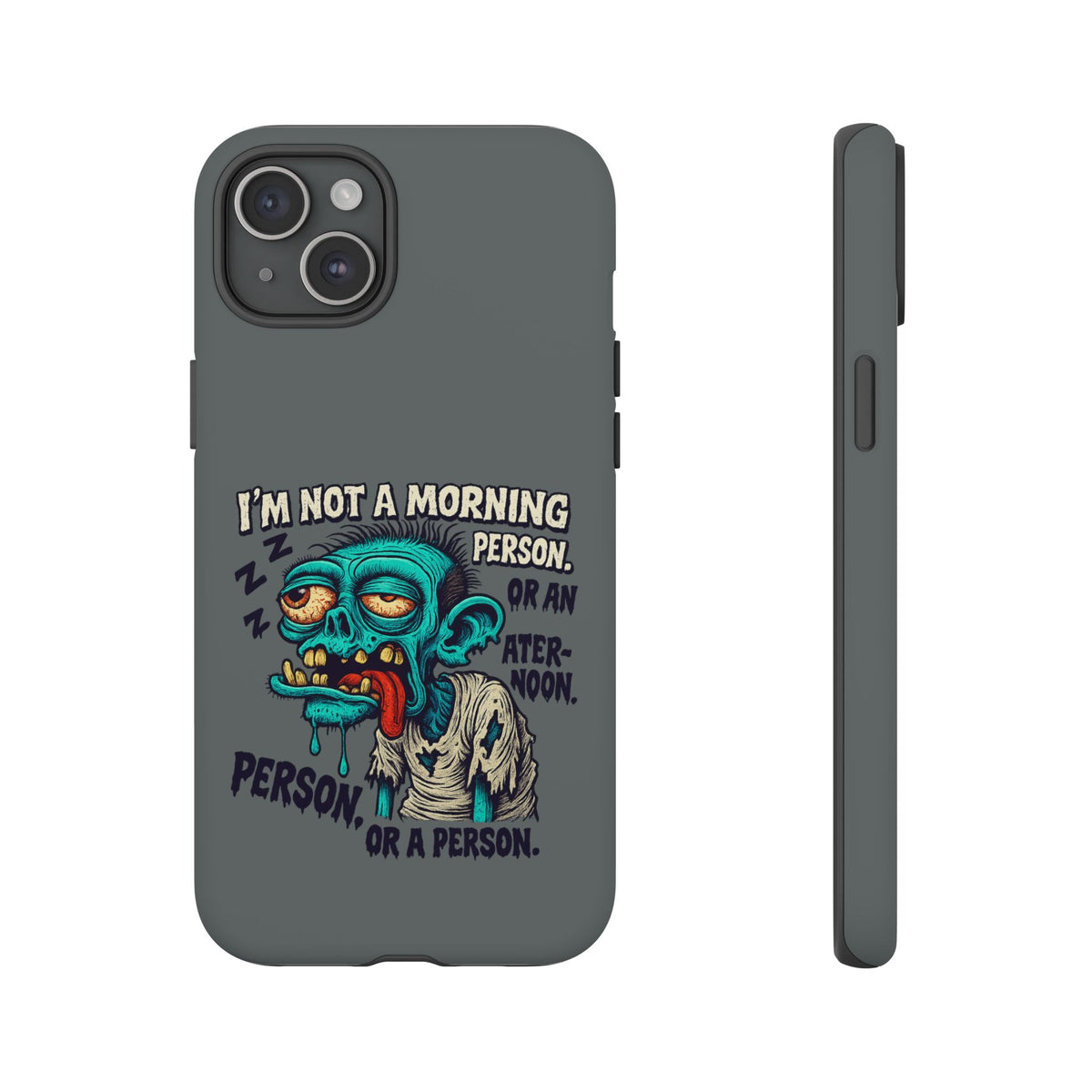 Funny Zombie Phone Case — "I'm Not a Morning Person" Graphic Tough Case