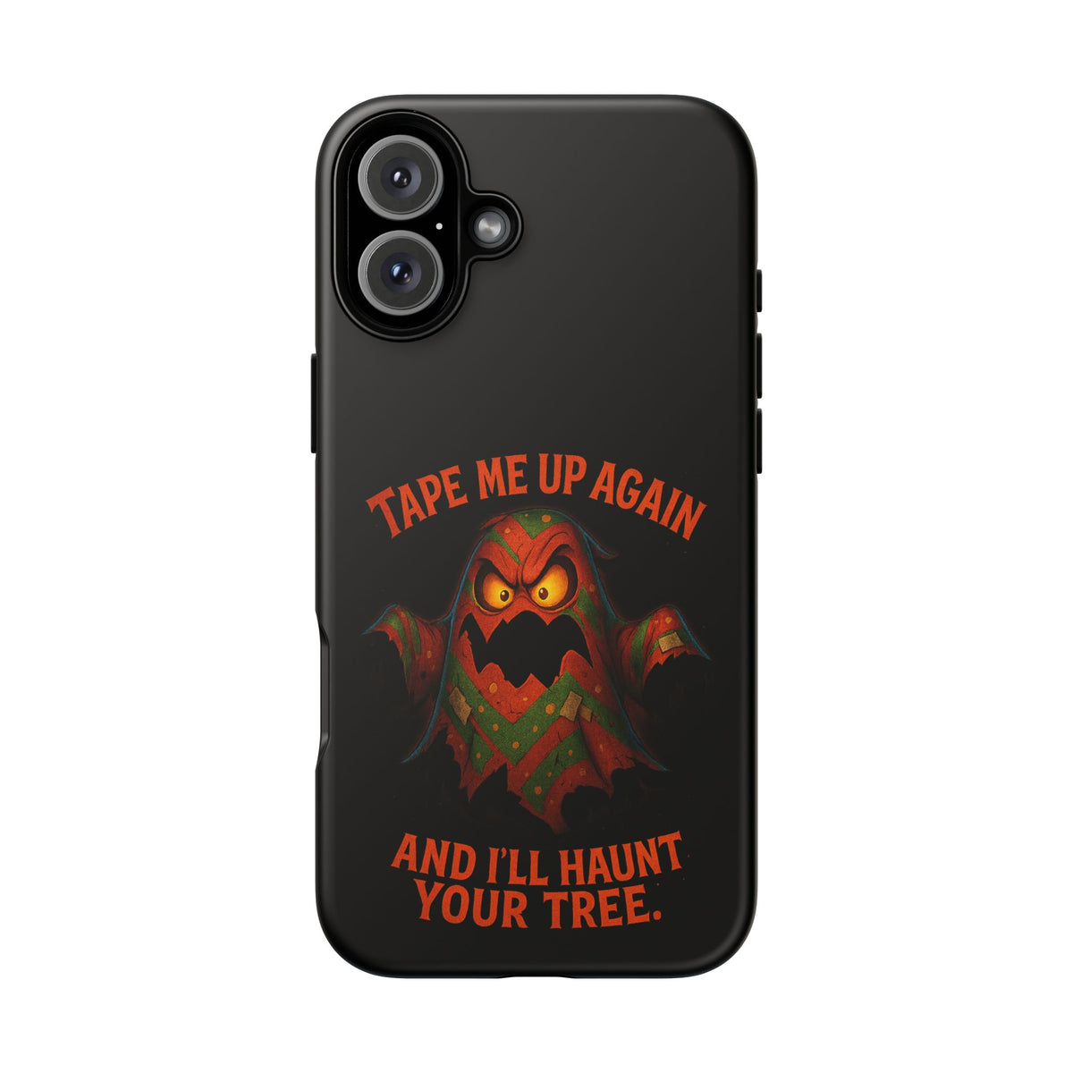 Phone Case - 'Tape Me Up Again and I'll Haunt Your Tree' Halloween Ghost Design
