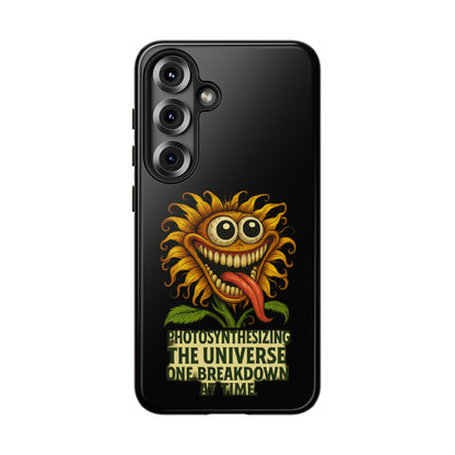 Phone Case - Smiling Sunflower Design with "Photosynthesizing the Universe One Breakdown at a Time"