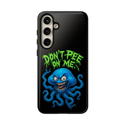 Don't Pee on Me Octopus Phone Case — Funny Grunge Protective Case
