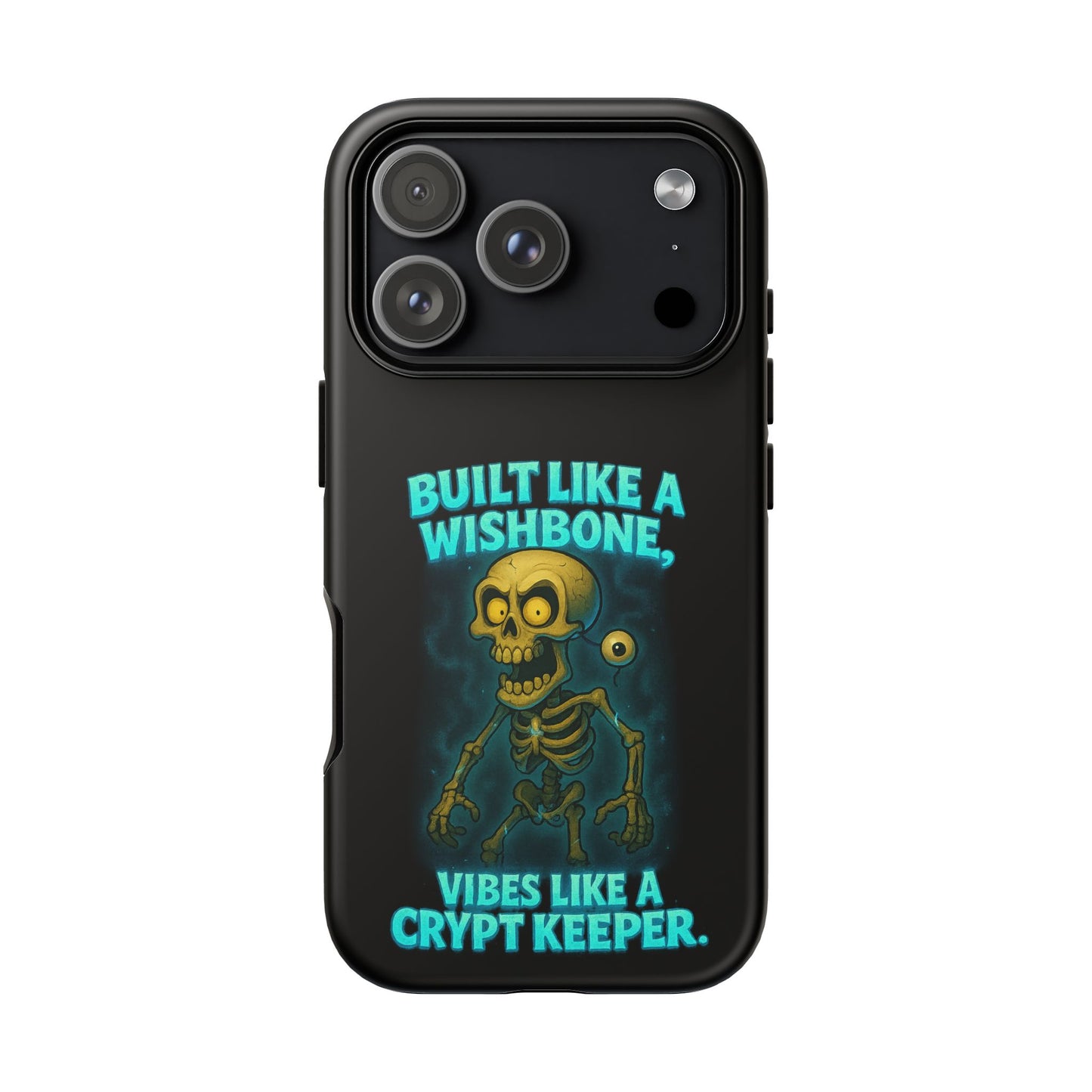 Phone Case — "Built Like a Wishbone, Vibes Like a Crypt Keeper" Skeleton Tough Case