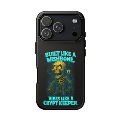 Phone Case — "Built Like a Wishbone, Vibes Like a Crypt Keeper" Skeleton Tough Case