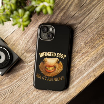 Phone Case — "Inflated Ego? Nah, It's Just Anxiety" Funny Pufferfish Design