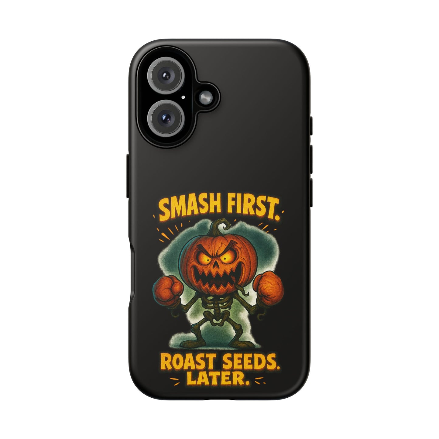 Phone Case — 'Smash First, Roast Seeds Later' Halloween Pumpkin Design