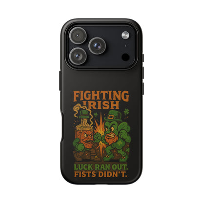 Phone Case — "Fighting Irish: Luck Ran Out, Fists Didn’t" St. Patrick’s Protective Cover