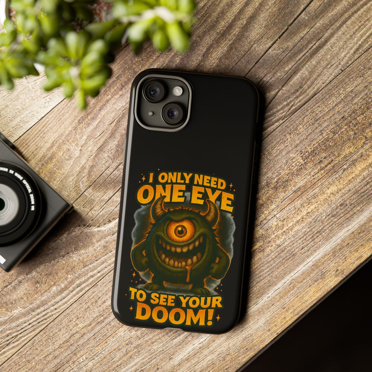 Monster One-Eye Phone Case — "I Only Need One Eye to See Your Doom"