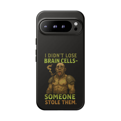 Phone Case — “I Didn’t Lose Brain Cells — Someone Stole Them” Humorous Zombie Graphic