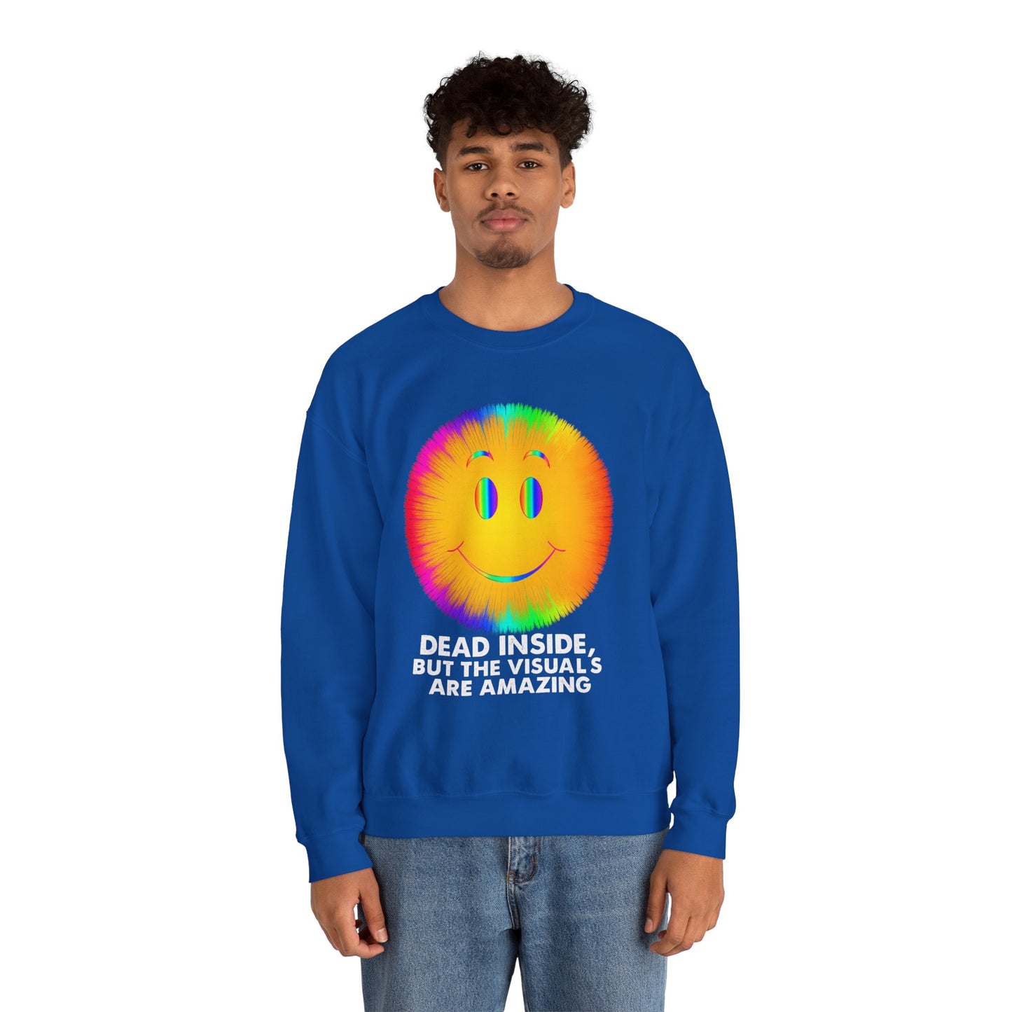 Dead Inside, But the Visuals Are Amazing Crewneck Sweatshirt