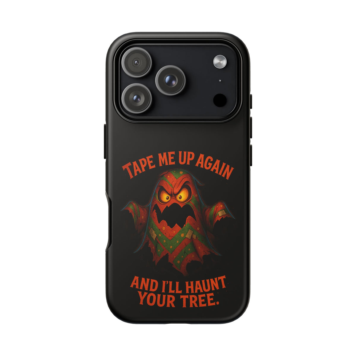 Phone Case - 'Tape Me Up Again and I'll Haunt Your Tree' Halloween Ghost Design