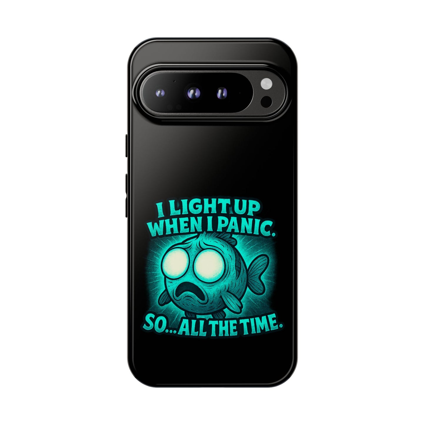 Phone Case — "I Light Up When I Panic" Glow Fish Anxiety Phone Case