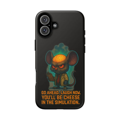 Phone Case — 'You'll Be Cheese in the Simulation' Angry Detective Mouse Graphic