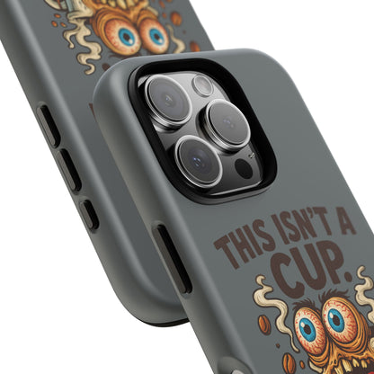 Phone Case — "This Isn't a Cup, It's a Cry for Help" Funny Coffee Monster Design