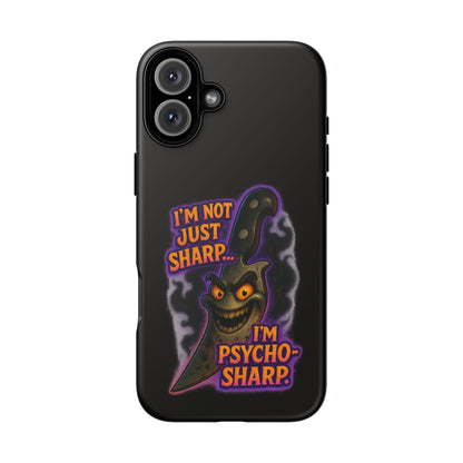 Knife Graphic Phone Case — "I'm Not Just Sharp... I'm Psycho-Sharp" Horror Phone Cover