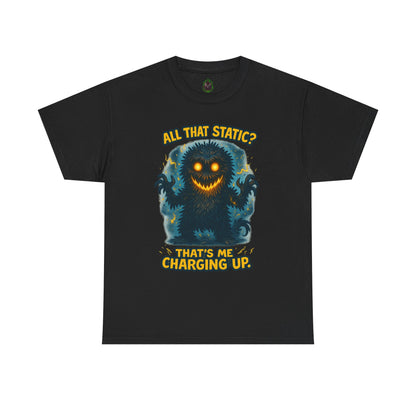 All That Static Monster, T-Shirt | Funny Electric Charging Graphic