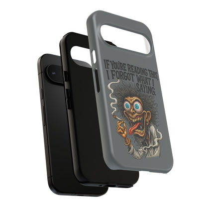 Phone Case — "If You're Reading This I Forgot What I Was Saying" Retro Crazy Cartoon Design