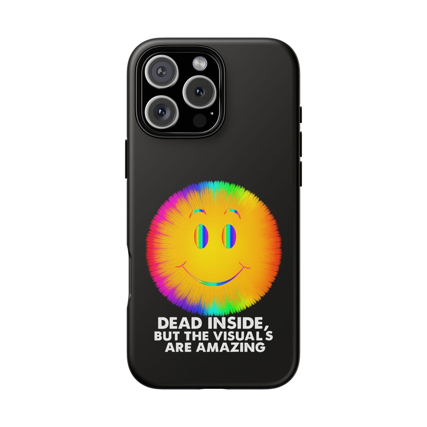 Phone Case — 'Dead Inside, But the Visuals Are Amazing' Rainbow Smiley
