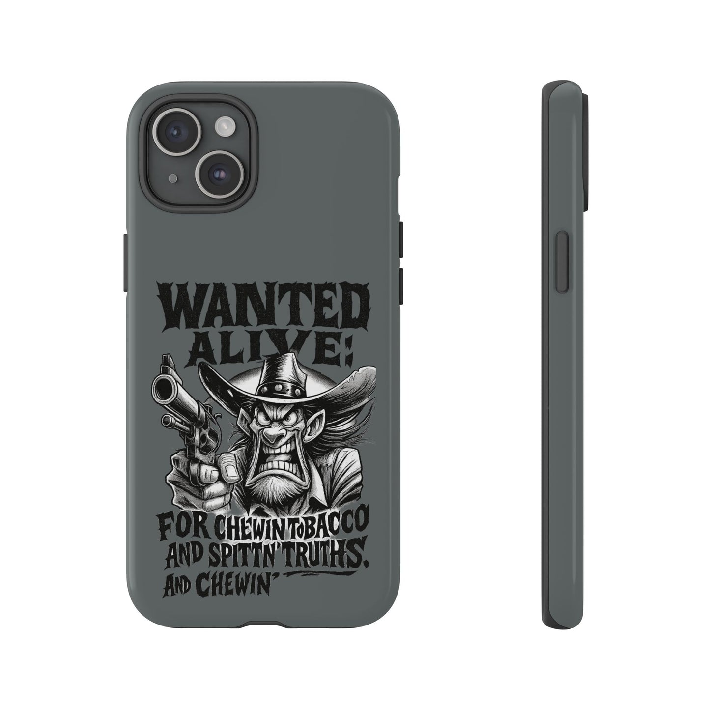 Phone Case — "Wanted Alive!" Cowboy Chewin' Tobacco Graphic