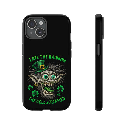 St. Patrick's Horror Phone Case — "I Ate the Rainbow, The Gold Screamed" Lucky Goblin Design