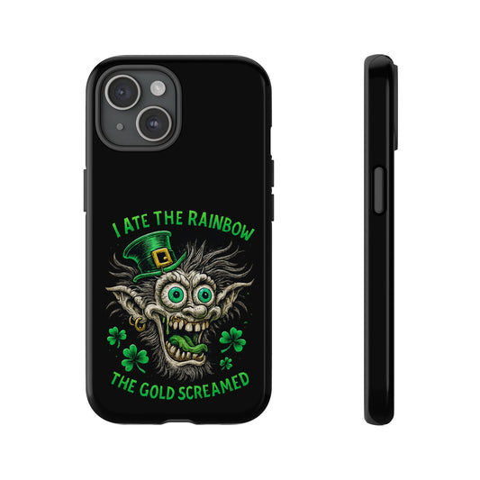 St. Patrick's Horror Phone Case — "I Ate the Rainbow, The Gold Screamed" Lucky Goblin Design