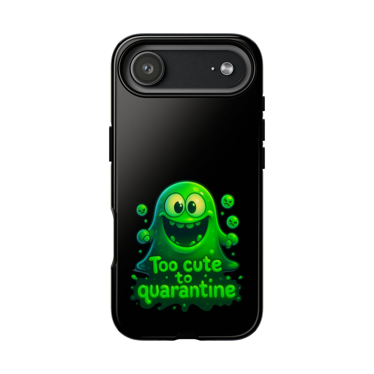 Phone Case — 'Too Cute to Quarantine' Green Monster Protective Cover