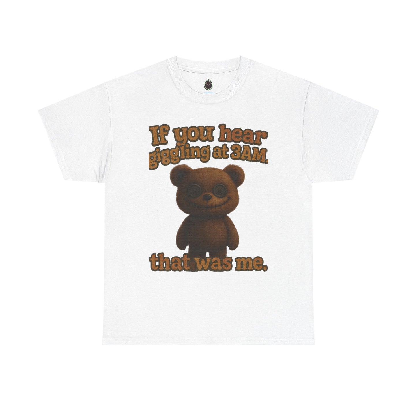 If You Hear Laughing at 3AM teddy bear T-Shirt | Creepy Cute Graphic Tee