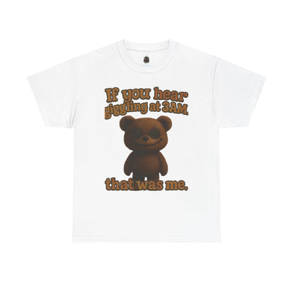 If You Hear Laughing at 3AM teddy bear T-Shirt | Creepy Cute Graphic Tee