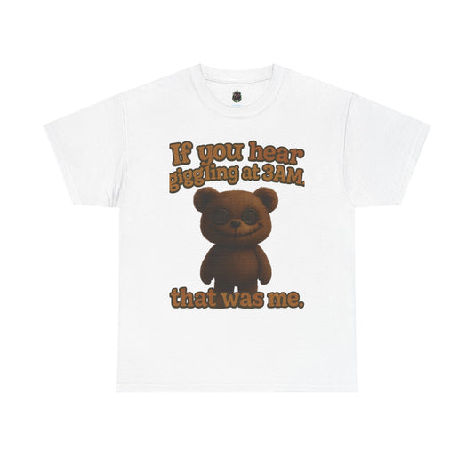 If You Hear Laughing at 3AM teddy bear T-Shirt | Creepy Cute Graphic Tee