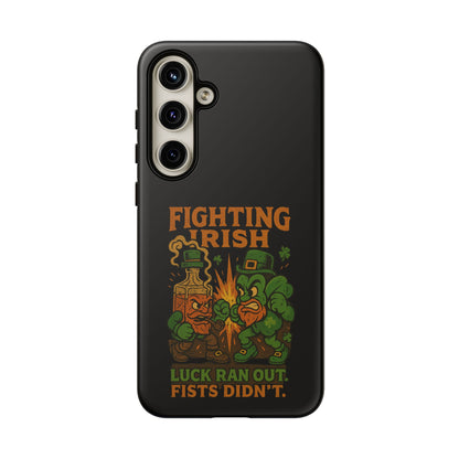 Phone Case — "Fighting Irish: Luck Ran Out, Fists Didn’t" St. Patrick’s Protective Cover