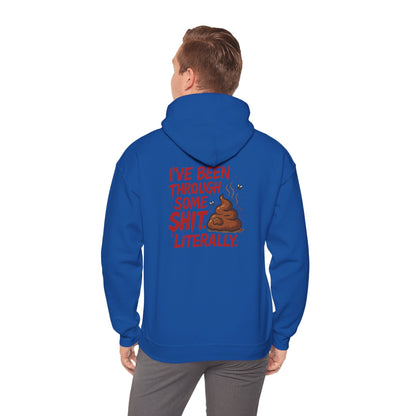 I've Been Through Some Shit Literally Hoodie — Funny Graphic Pullover