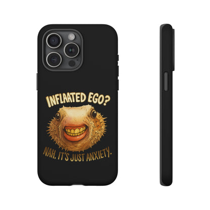 Phone Case — "Inflated Ego? Nah, It's Just Anxiety" Funny Pufferfish Design