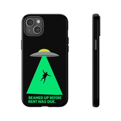 Phone Case — 'Beamed Up Before Rent Was Due' Alien Abduction Design