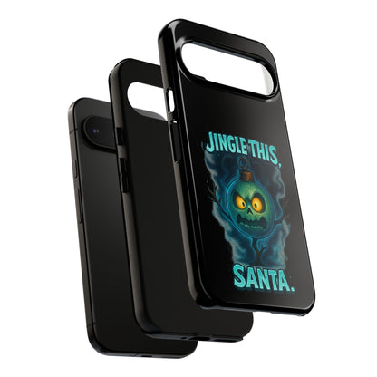 Phone Case - 'Jingle This, Santa' Spooky Holiday Protective Case
