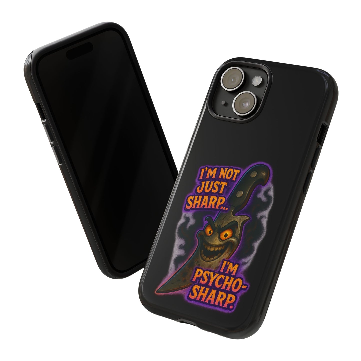 Knife Graphic Phone Case — "I'm Not Just Sharp... I'm Psycho-Sharp" Horror Phone Cover