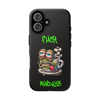 Phone Case — "F*** Monday" Grotesque Coffee Monster Shock Art