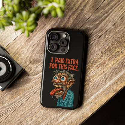 Funny ‘I Paid Extra For This Face’ Phone Case — Retro Horror Cartoon Design
