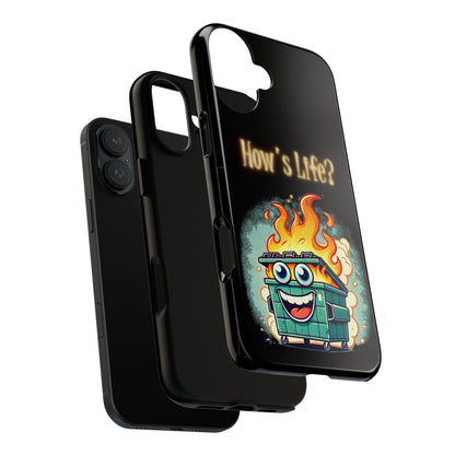 How's Life? Flaming Dumpster Phone Case