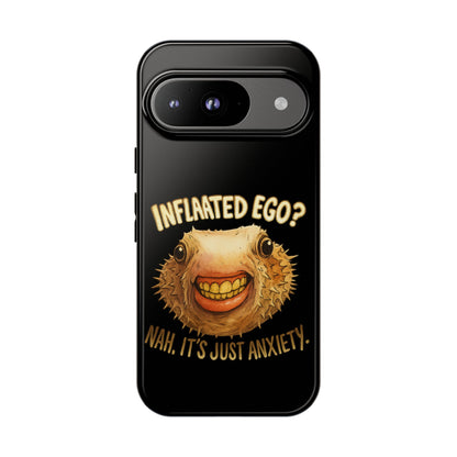 Phone Case — "Inflated Ego? Nah, It's Just Anxiety" Funny Pufferfish Design