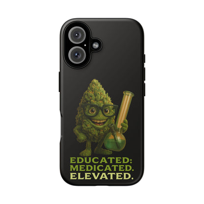 Phone Case — "Educated. Medicated. Elevated." Cute Bud Scientist Design