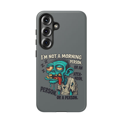 Funny Zombie Phone Case — "I'm Not a Morning Person" Graphic Tough Case