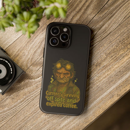 Phone Case — "Currently Surviving Off Spite and Expired Coffee" Vintage Grumpy Design