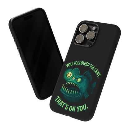 Anglerfish Phone Case – “You Followed The Light, That’s On You” Glow Horror Protective Case