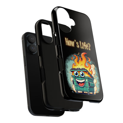 How's Life? Flaming Dumpster Phone Case