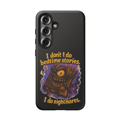 Phone Case — "I Don't Do Bedtime Stories, I Do Nightmares" Horror Book Design