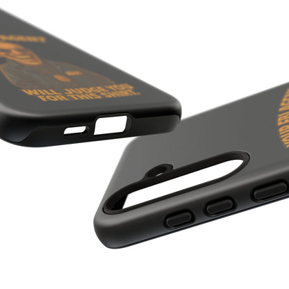 Phone Case — "Your FBI Agent Will Judge You For This Shirt" Funny Novelty Protective Case