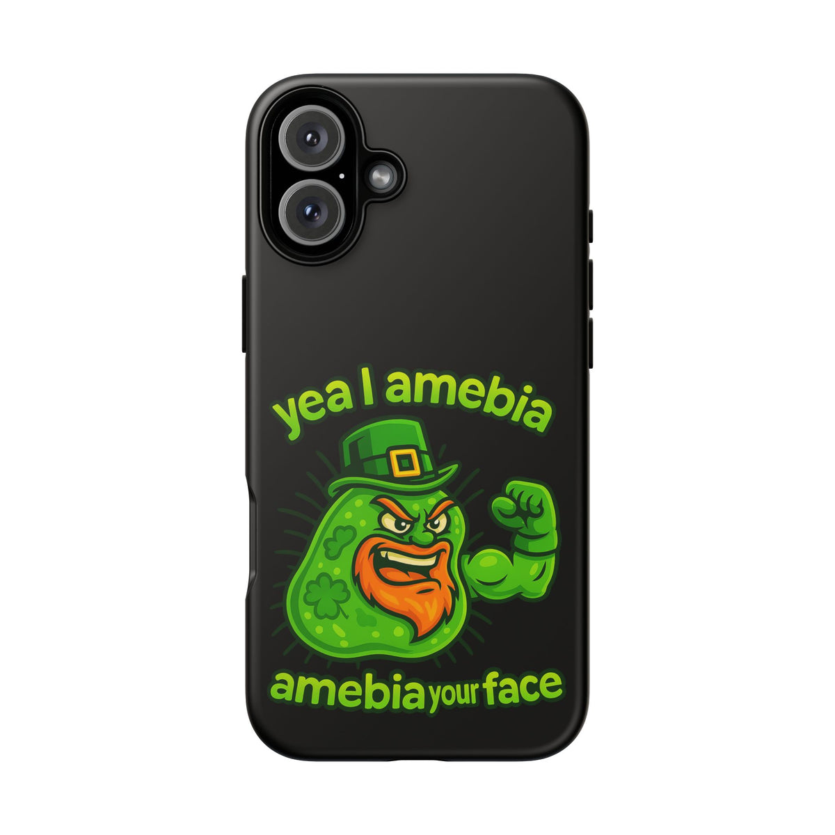 Phone Case – “Yea I Amebia, Amebia Your Face” St. Patrick’s Day Funny Amoeba Design