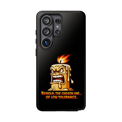 Phone Case — Angry Flaming Candle “Behold, the Chosen One… of Low Tolerance”